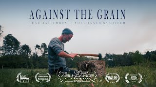 Against the Grain  Award Winning Short Documentary [upl. by Annad707]