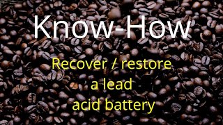 Recover  restore a lead acid battery [upl. by Enylekcaj407]