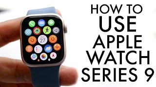 How To Use Apple Watch Series 9 Complete Beginners Guide [upl. by Utas]