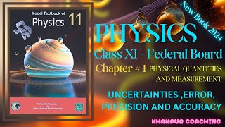 UNCERTAINTIES TYPES OF UNCERTAINTY ERROR PRECISION AND ACCURACY CHAP 1 CLASS 11 FBISE [upl. by Eidda970]