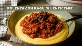 Polenta con ragù di lenticchie [upl. by Tamer]