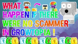 What Happen If There Were No Scammer In Growtopia [upl. by Adriel]