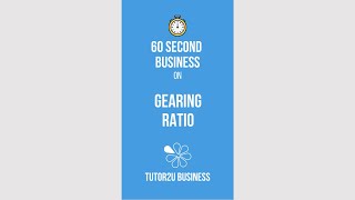 Gearing Ratio  60 Second Business [upl. by Vivian]