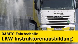 Lkw Instruktorenausbildung Auf dem Weg zum Profi  ÖAMTC Fahrtechnik [upl. by Maitilde]