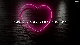 Twice 트와이스 Say You Love Me Easy Lyrics [upl. by Sher]