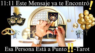 1111 ESTE MENSAJE TE ESTA BUSCANDO ❗NO LO IGNORES PORQUE ESA PERSONA ESTA A PUNTO…❤️LECTURA TAROT [upl. by Talie133]