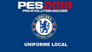 Pes 2019  Uniforme Local Chelsea [upl. by Comras]