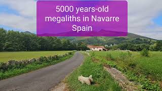 5 000 yearsold Megaliths in Navarre Spain  Tumulus cromlechs menhirs and dolmens in Zentinela [upl. by Hannad]