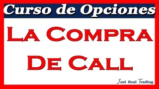 Curso de Opciones 6 La Compra de Call  Josan Trader [upl. by Yssak]