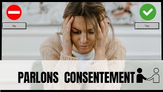 Le consentement une base essentielle dans toutes nos relations [upl. by Earahs]