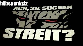 Böhse Onkelz  Ach sie suchen Streit [upl. by Silbahc179]