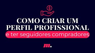 AULA 01  COMO CRIAR UM PERFIL PROFISSIONAL NO INSTAGRAM E GANHAR SEGUIDORES COMPRADORES [upl. by Novehs]