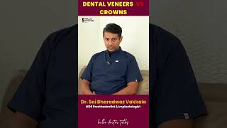 Dental Veneers Vs Crowns Veneers crowns smilemakeover healthchannel hyderabad dentist teeth [upl. by Nilson]