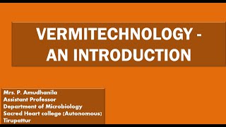 INTRODUCTION TO VERMITECHNOLOGYVERMICOMPOSTINGEARTHWORMHISTORY OF VERMICOMPOSTING [upl. by Goss478]