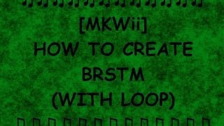 MKWii How to create BRSTM with loop [upl. by Atnas]