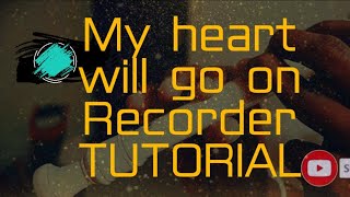 Titanic My Heart Will Go On  Recorder cover TUTORIAL [upl. by Hecht]