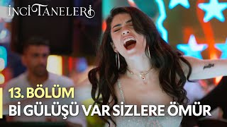 Bi Gülüşü Var Sizlere Ömür  İnci Taneleri 13 Bölüm [upl. by Kemble]