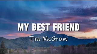 Tim McGraw  My Best Friend  Cover Lyrics [upl. by Etteoj]