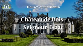 Château de BoisSeigneurIsaac BE  Houses of the Month Traces of European History [upl. by Modie133]