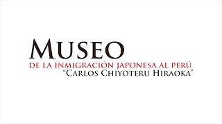 40° aniversario del Museo de la Inmigración Japonesa al Perú quotCarlos Chiyoteru Hiraokaquot [upl. by Norval182]