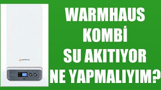 Warmhaus Kombi Su Akıtıyor Ne Yapmalıyım [upl. by Frannie]