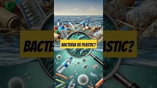 Bacteria vs Plastic PollutionPlasticPollution EcoFriendly PlasticWaste SaveThePlanet shorts [upl. by Loggia697]