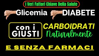 🔴 Glicemia e Diabete Controllo della Glicemia e Prevenzione del Diabete con i Giusti CARBOIDRATI [upl. by Urbano]