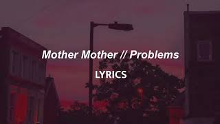 Mother Mother  Problems LYRICS [upl. by Eoz]