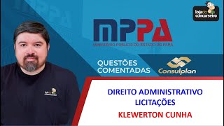 Questões CONSULPLAN 01  MPPA  Direito Administrativo  Licitações  Klewerton Cunha [upl. by Ehcram]