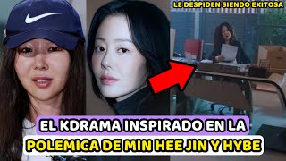 KDRAMA SE INSPIRA EN LA DISPUTA DE MIN HEE JIN Y HYBE ATRAYENDO LA ATENCION DE FANS DEL KPOP [upl. by Phylis]