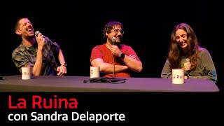 215 La Ruina con Sandra Delaporte [upl. by Sivad]