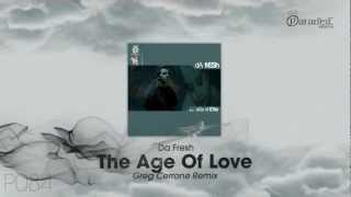 Da Fresh  Age of Love Greg Cerrone Remix [upl. by Burnside729]