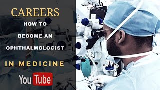 How To Become An Ophthalmologist [upl. by Nnylrefinnej29]