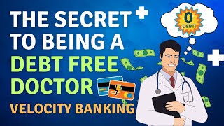 The SECRET to being a DEBT FREE Doctor  Velocity Banking [upl. by Notnroht]