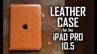 Leather Case for the iPad Pro 105 Unboxing amp Review [upl. by Haiel]