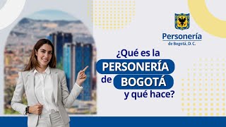 ¿Qué hace la Personería de Bogotá [upl. by Nossila]