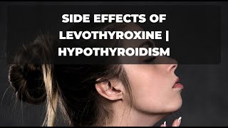 Side effects of Levothyroxine  Hypothyroidism  Pharmacist and Drugs [upl. by Ara]