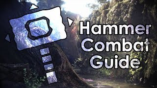 Monster Hunter World Hammer Combat Guide  How to Use The Hammer [upl. by Chew]