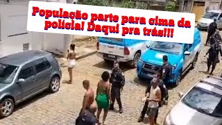 POPULAÇÃO PARTE PRA CIMA DA POLÍCIA [upl. by Pruter]