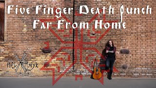 Melnyk  Far From Home Five Finger Death Punch cover [upl. by Eimyaj871]