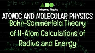 Atomic and Molecular Physics  BohrSommerfeld Theory of HAtom  Calculations of Radius and Energy [upl. by Nirro]