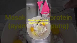 Masak double protein untuk 3M ayam telur tepung doubleportion protein [upl. by Nero560]