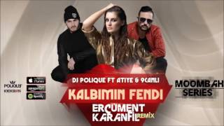 Atiye amp 9 Canlı  Kalbimin Fendi Ercüment Karanfil Remix [upl. by Nora]