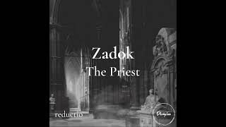 Reductio  Zadok the Priest [upl. by Thalia]