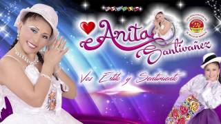 ANITA SANTIVAÑEZ♫UN PECADO DE AMOR♫DANNY PRODUCCIONES™✔ [upl. by Murray653]