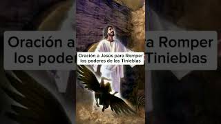 Oración a Jesús para Romper los poderes de las Tinieblas [upl. by Odlavu]