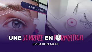 Une journée en formation  Epilation au fil [upl. by Prichard]