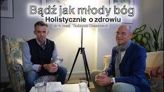 Dr Tadeusz Oleszczuk  jak dbać o własne zdrowie  co jeść co badać jak ćwiczyć [upl. by Krauss]