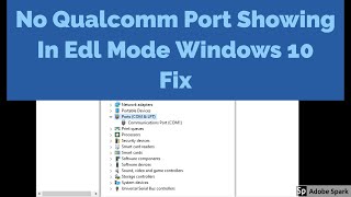 Qualcomm port 9008 not showing in Windows 10 Fix [upl. by Mathilde562]