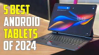 5 Best Android Tablets 2024  Best Android Tablet 2024 [upl. by Arahc]